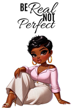 Load image into Gallery viewer, Be Real Not Perfect
