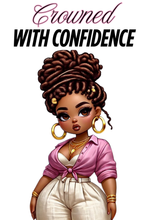 Load image into Gallery viewer, Crowned with Confidence
