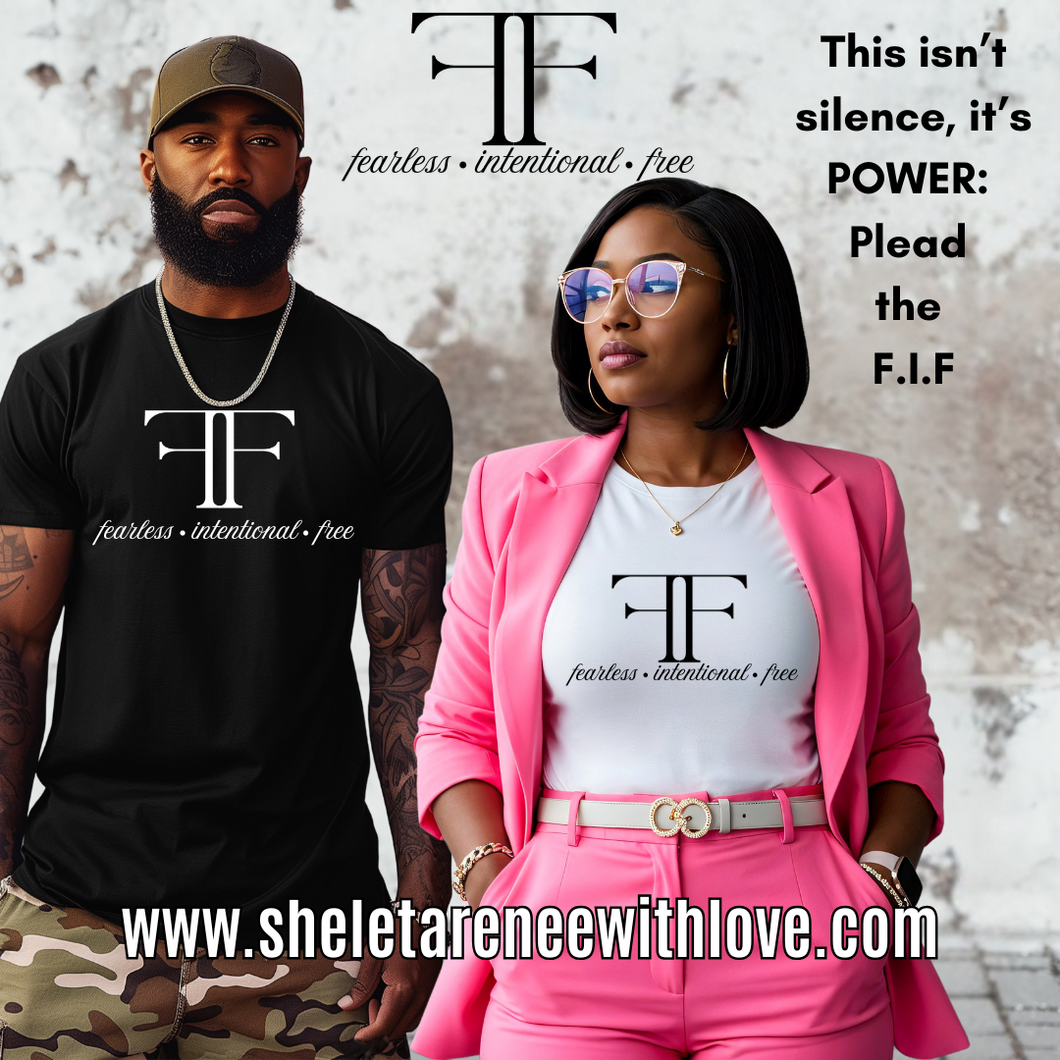 PLEAD THE F.I.F. – FEARLESS. INTENTIONAL. FREE
